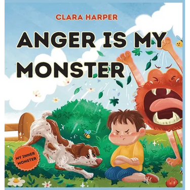 Anger Is My Monster: Children's Picture Book on Managing Anger and Understanding Emotions (Preschool Emotions, Self-Regulation Skills)(My I