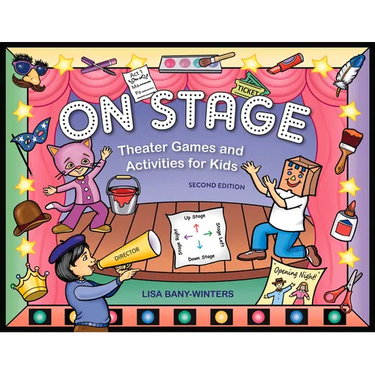 On Stage: Theater Games and Activities for Kids