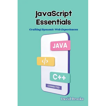 JavaScript Essentials: Crafting Dynamic Web Experiences