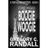 Chicago Boogie Woogie: A Tony Alfano Thriller
