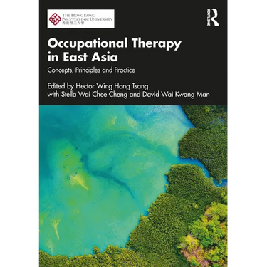 Occupational Therapy in East Asia: Concepts, Principles and Practice