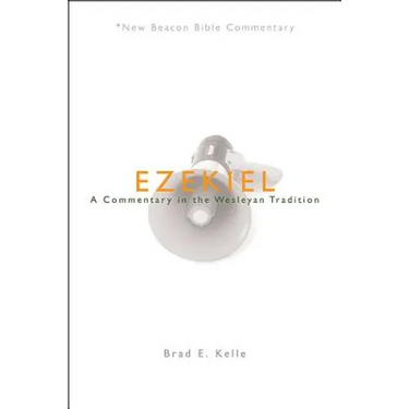 Ezekiel: A Commentary in the Wesleyan Tradition