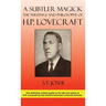 A Subtler Magick: The Writings and Philosophy of H. P. Lovecraft