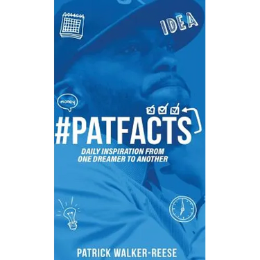 PATFACTS vol. 1: Daily inspiration from one dreamer to another