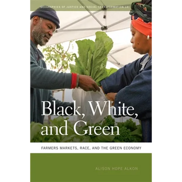 Black, White, and Green: Farmers Markets, Race, and the Green Economy