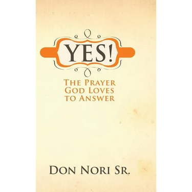 Yes! The Prayer God Loves to Answer