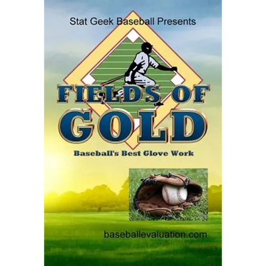 Fields of Gold, Baseball's Best Glove Work