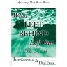 What Left Behind Left Out - The Truth: A Post-trib/Pre-wrath Rapture Study