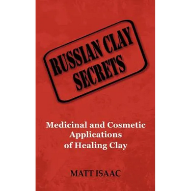 Russian Clay Secrets: Medicinal and Cosmetic Applications of Healing Clay