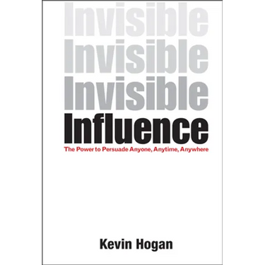 Invisible Influence: The Power to Persuade Anyone, Anytime, Anywhere