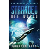 Stranded Off World: Rustbucket's Crisis: A Science Fiction Novel