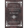 Psychical and Supernormal Phenomena - Their Observation and Experimentation