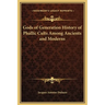 Gods of Generation History of Phallic Cults Among Ancients and Moderns