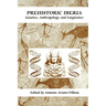 Prehistoric Iberia: Genetics, Anthropology, and Linguistics