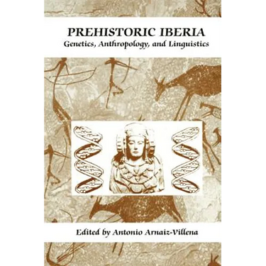 Prehistoric Iberia: Genetics, Anthropology, and Linguistics