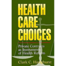 Health Care Choices: Private Consracts as Imstruments of Health Reform