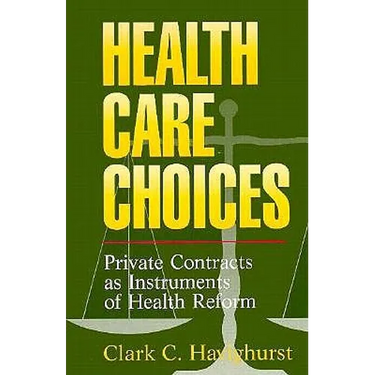 Health Care Choices: Private Consracts as Imstruments of Health Reform