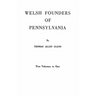 Welsh Founders of Pennsylvania. Two Volumes in One