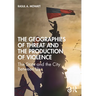 The Geographies of Threat and the Production of Violence: The State and the City Between Us