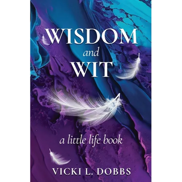 Wisdom and Wit: A Little Life Book