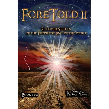 ForeTold II: Survivor Stories of the Prophetic End of the World