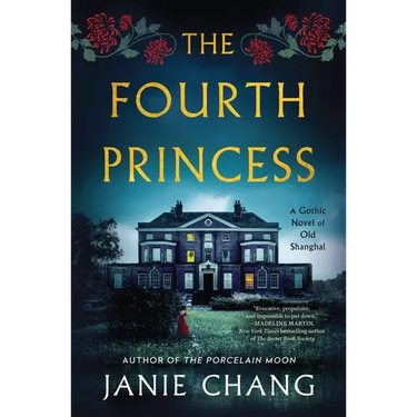 The Fourth Princess: A Gothic Novel of Old Shanghai