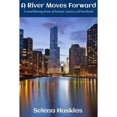 A River Moves Forward: A mind-blowing drama of betrayal, mystery, and heartbreak