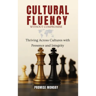 Cultural Fluency Without Compromise: Thriving Across Cultures With Presence and Integrity