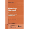 Quantum Mechanics: From Basic Principles to Numerical Methods and Applications