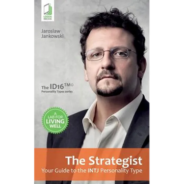 The Strategist: Your Guide to the INTJ Personality Type