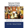 Selected Sermons: American Lutheran Classics Volume 9