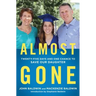 Almost Gone: Twenty-Five Days and One Chance to Save Our Daughter
