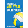 The Little Volleyball Poetry Book