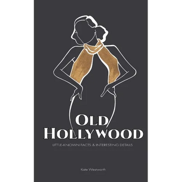 Old Hollywood: Little-Known Facts & Interesting Details