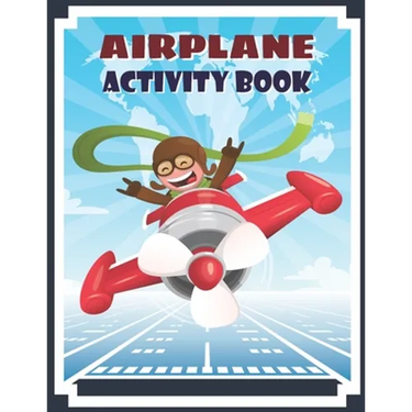 Airplane Activity Book: Airplane Fun Game For Kids Coloring, dot to dot, Mazes, Puzzles and More