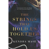 The Strings That Hold Us Together