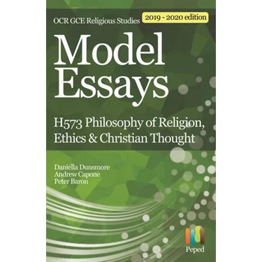 Model Essays for OCR GCE Religious Studies: H573 Philosophy of Religion, Ethics & Christian Thought