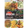 Authentic African Recipes: An Illustrated Cookbook of Regional African Dish Ideas!