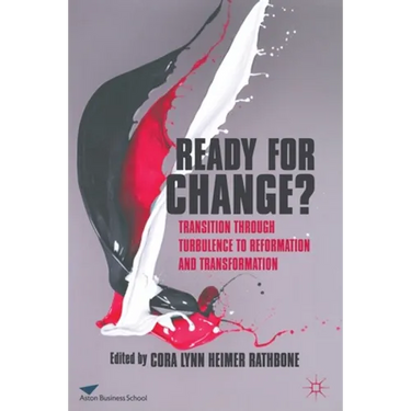 Ready for Change?: Transition Through Turbulence to Reformation and Transformation