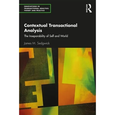 Contextual Transactional Analysis: The Inseparability of Self and World
