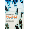 Pilgrim Practices: Discipleship for a Missional Church