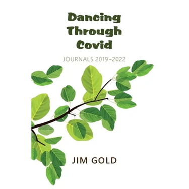 Dancing Through Covid: Journals 2019-2022