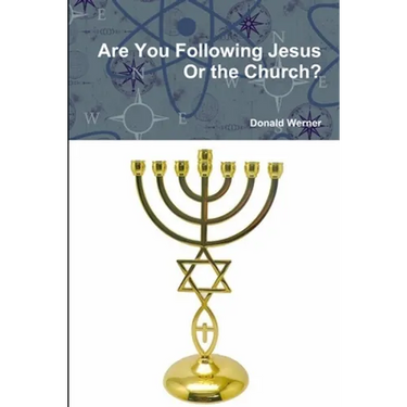 Are You Following Jesus Or the Church?