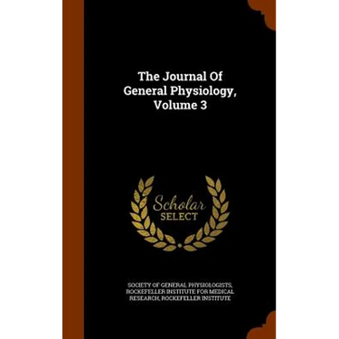 The Journal Of General Physiology, Volume 3