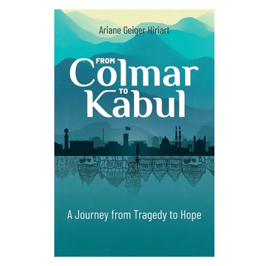 From Colmar to Kabul: A Journey from Tragedy to Hope