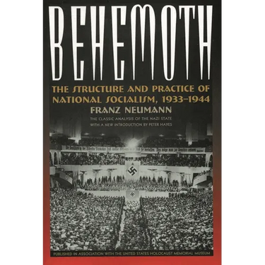 Behemoth: The Structure and Practice of National Socialism, 1933-1944