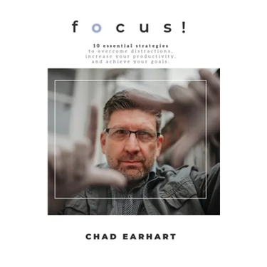 Focus!: 10 Essential Strategies to Overcome Distractions, Increase Your Productivity, and Achieve Your Goals