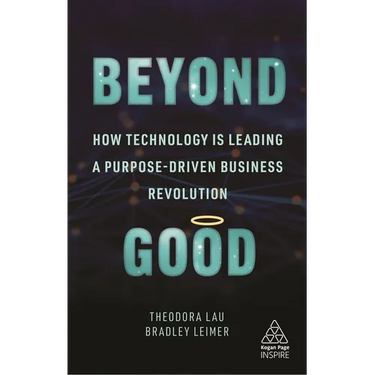 Beyond Good: How Technology Is Leading a Purpose-Driven Business Revolution