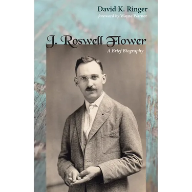 J. Roswell Flower: A Brief Biography