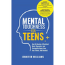 Mental Toughness For Teens: Harness The Power Of Your Mindset and Step Into A More Mentally Tough, Confident Version Of Yourself!